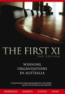 The First XI: Winning Organisations in Australia - Hubbard, Graham, and Samuel, Delyth, and Cocks, Graeme
