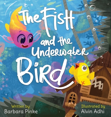 The Fish and the Underwater Bird - Pinke, Barbara