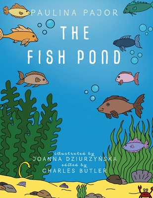 The Fish Pond - Butler, Charles (Editor), and Pajor, Paulina