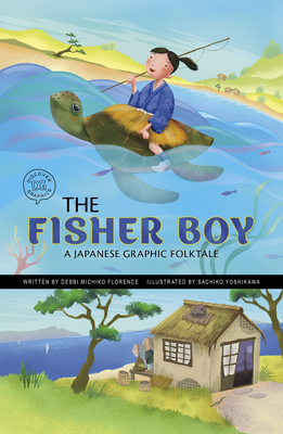 The Fisher Boy: A Japanese Graphic Folktale - Florence, Debbi Michiko