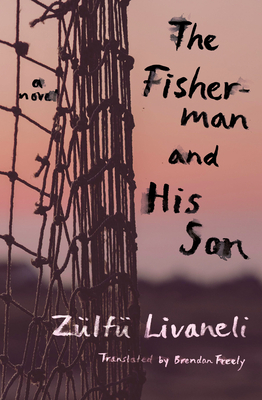 The Fisherman and His Son - Livaneli, Zlf, and Freely, Brendan (Translated by)