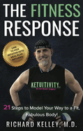 The Fitness Response: 21 Steps to Model Your Way to a Fit, Fabulous Body