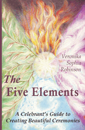 The Five Elements: A Celebrant's Guide to Creating Beautiful Ceremonies