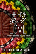 The Five Laws of Love: A Story of Enriching the Love Within