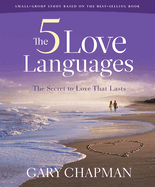 The Five Love Languages - Bible Study Book Revised: The Secret to Love That Lasts