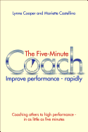 The Five Minute Coach: Improve Performance - Rapidly
