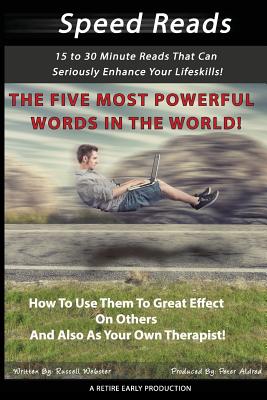 The Five Most Powerful Words in the World!: How to Use Them to Great Effect on Others and Also as Your Own Therapist! - Webster, MR Russell, and Aldred, Mnr Peter (Producer)