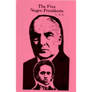 The Five Negro Presidents: According to What White People Said They Were