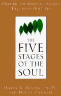 The Five Stages of the Soul: Charting the Spiritual Passages
