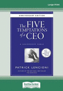 The Five Temptations of a CEO: A Leadership Fable, 10th Anniversary Edition