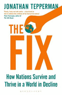 The Fix: How Nations Survive and Thrive in a World in Decline