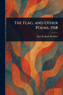 The Flag, and Other Poems, 1918
