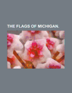 The Flags of Michigan.