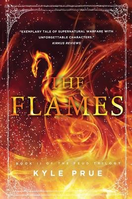 The Flames: Book II of the Epic Feud Trilogy - Prue, Kyle