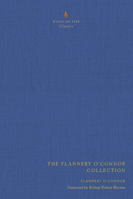 The Flannery O'Connor Collection - O'Connor, Flannery, and Becklo, Matthew (Editor), and Barron, Robert (Foreword by)