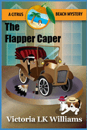 The Flapper Caper: A Citrus Beach Mystery