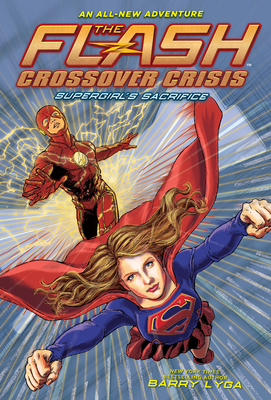The Flash: Supergirl's Sacrifice - Lyga, Barry