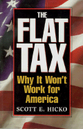 The Flat Tax: Why It Won't Work for America