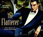 The Flatterer: Piano Music of Ccile Chaminade