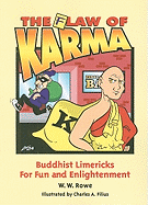 The Flaw of Karma: Buddhist Limericks for Fun and Enlightenment