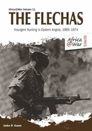 The Flechas: Insurgent Hunting in Eastern Angola, 1965-1974