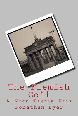 The Flemish Coil: A Nick Temple File - Dyer, Jonathan P