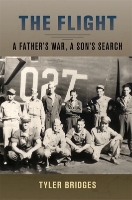 The Flight: A Father's War, a Son's Search - Bridges, Tyler