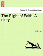 The Flight of Faith. a Story.