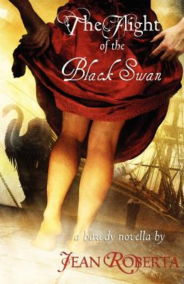 The Flight of the Black Swan: A Bawdy Novella - Roberta, Jean