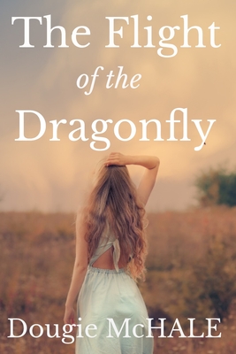 The Flight of the Dragonfly - McHale, Dougie