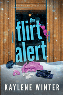 The Flirt Alert: An Enemies to Lovers Romance