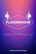 The Floorshow: Revised Edition