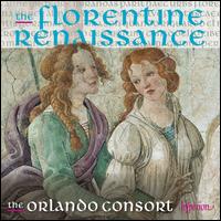 The Florentine Renaissance - Angus Smith (tenor); Donald Greig (baritone); Mark Dobell (tenor); Matthew Venner (counter tenor); Orlando Consort