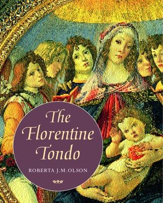 The Florentine Tondo - Olson, Roberta