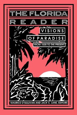 The Florida Reader: Visions of Paradise - Lane, Jack (Editor), and O'Sullivan, Maurice J (Editor)