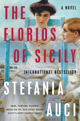 The Florios of Sicily: A Novel - Auci, Stefania
