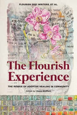 The Flourish Experience: The Power of Adoptee Healing in Community - Flourish, Writers Et Al