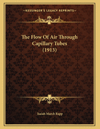 The Flow of Air Through Capillary Tubes (1913)