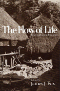 The Flow of Life: Essays on Eastern Indonesia
