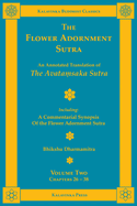 The Flower Adornment Sutra - Volume Two: An Annotated Translation of the Avata saka Sutra with "A Commentarial Synopsis of the Flower Adornment Sutra"