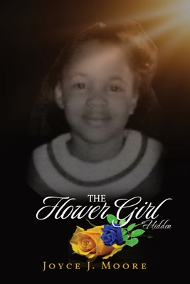 The Flower Girl: Hidden - Moore, Joyce Jean