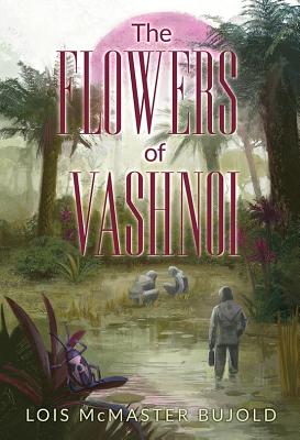 The Flowers of Vashnoi - Bujold, Lois McMaster