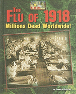 The Flu of 1918: Millions Dead Worldwide!