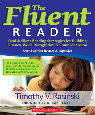The Fluent Reader, 2nd Edition: Oral & Silent Reading Strategies for Building Fluency, Word Recognition & Comprehension - Rasinski, Timothy V