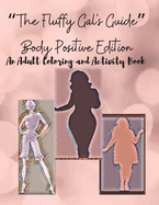 The Fluffy Gal's Guide Body Positive Edition: An Adult Coloring and Activity Book