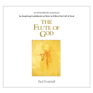 The Flute of God: An Inspiring Guidebook on How to Follow the Call of Soul