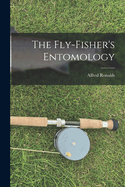 The Fly-Fisher's Entomology