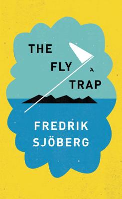 The Fly Trap - Sjoberg, Fredrik, and Teal, Thomas (Translated by)