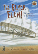 The Flyer Flew!: The Invention of the Airplane - Hill, Lee Sullivan