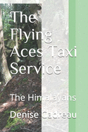 The Flying Aces Taxi Service: The Himalayans